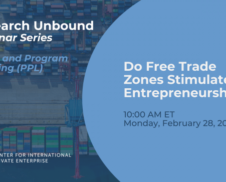 Do Free Trade Zones Stimulate Entrepreneurship? | 10:00 AM ET, Monday, February 28, 2022